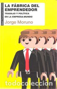 Libri: FABRICA DEL EMPRENDEDOR,LA - MORUNO, JORGE