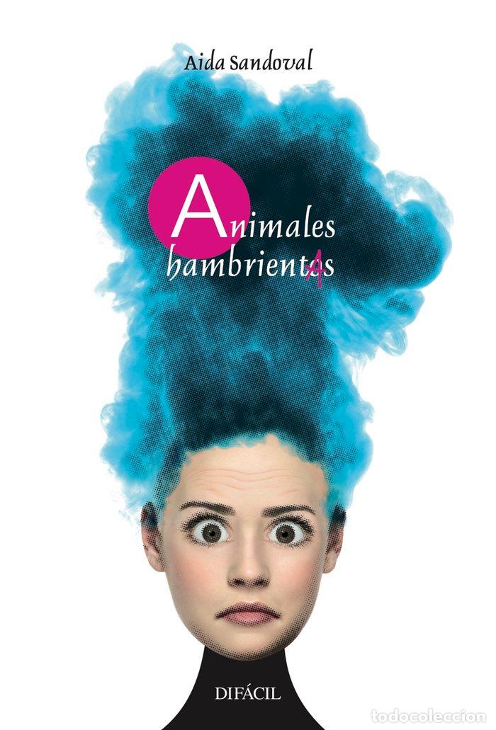 Libri: ANIMALES HAMBRIENTAS - SANDOVAL, AIDA