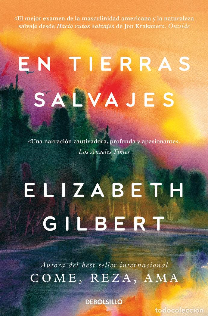 B&uuml;cher: EN TIERRAS SALVAJES - GILBERT, ELIZABETH