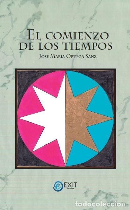 books: EL COMIENZO DE LOS TIEMPOS - ORTEGA SANZ, JOSE MARIA