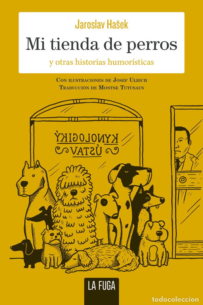 Libros: MI TIENDA DE PERROS - HAUEK, JAROSLAV