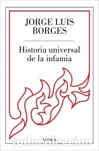 Libros: HISTORIA UNIVERSAL DE LA INFAMIA - JORGE LUIS BORGES