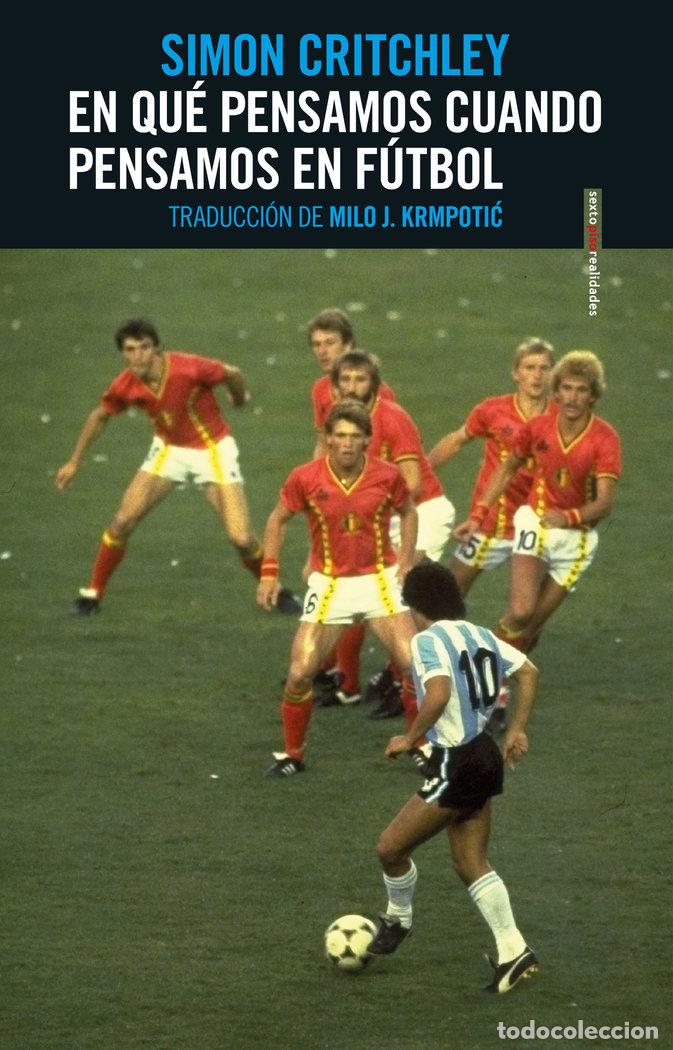 B&uuml;cher: EN QUE PENSAMOS CUANDO PENSAMOS EN FUTBOL - CRITCHLEY, SIMON