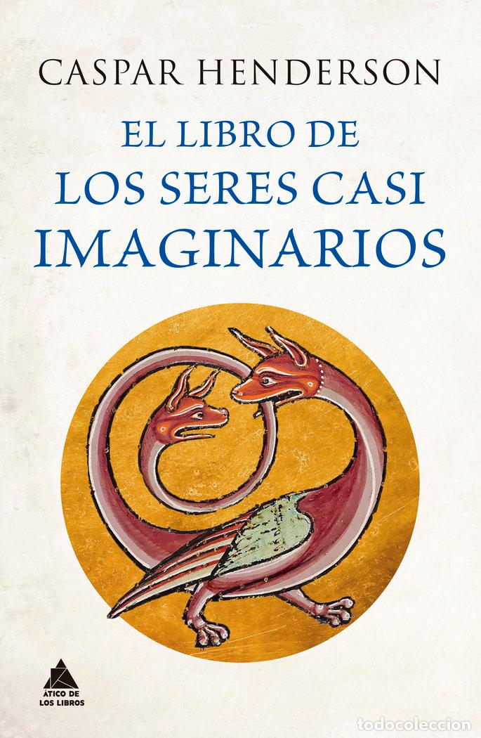B&uuml;cher: EL LIBRO DE LOS SERES CASI IMAGINARIOS - CASPAR HENDERSON