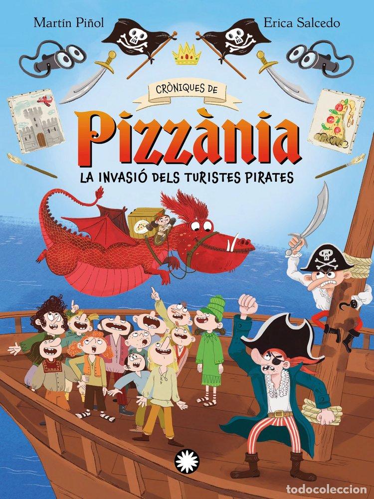 Libros: CRONIQUES DE PIZZANIA 3 LA INVASIO DELS TURISTES PIRATES - MARTIN PI&Ntilde;OL, JOAN ANTONI
