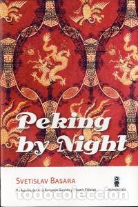 Livres: PEKING BY NIGHT - BASARA, SVETISLAV