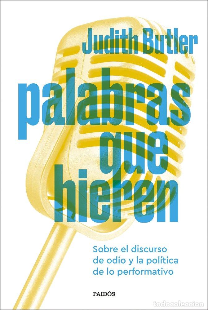 Livres: PALABRAS QUE HIEREN - JUDITH BUTLER