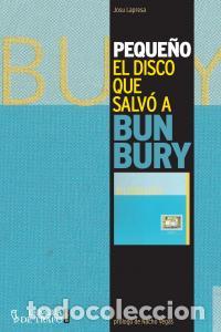 books: PEQUE&Ntilde;O EL DISCO QUE SALVO A BUNBURY - LAPRESA, JOSU