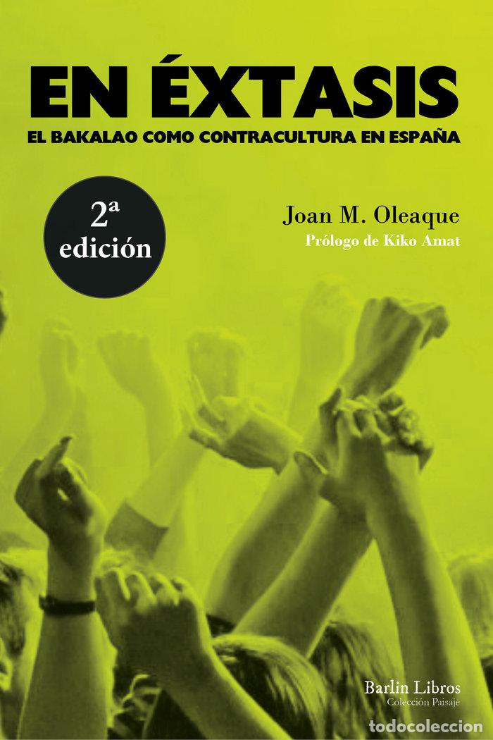 books: EN EXTASIS EL BAKALAO COMO CONTRACULTURA EN ESPA&Ntilde;A - OLEAQUE, JOAN M.