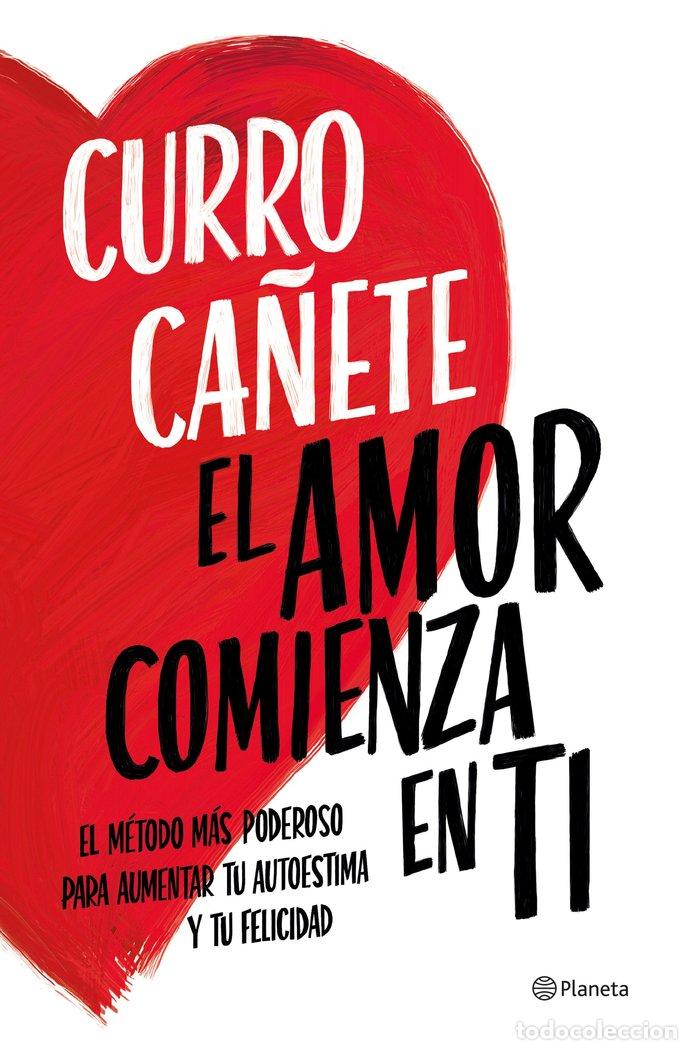 Libros: EL AMOR COMIENZA EN TI - CURRO CA&Ntilde;ETE