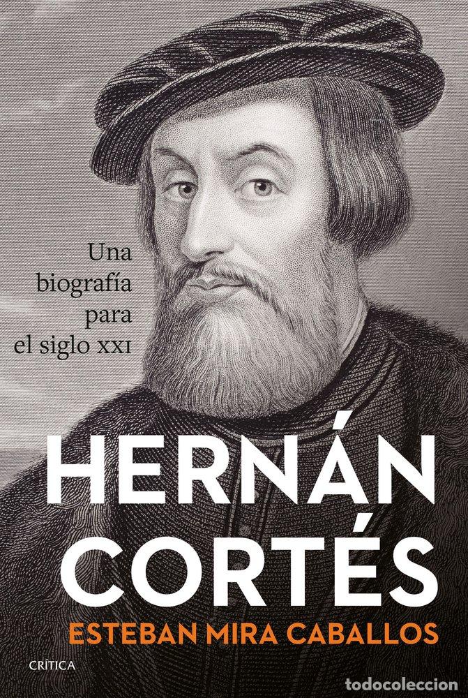 Libri: HERNAN CORTES - ESTEBAN MIRA CABALLOS