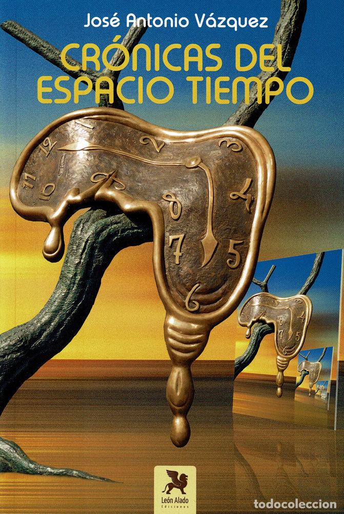Libri: CRONICAS DEL ESPACIO TIEMPO - VAZQUEZ, JOSE ANTONIO