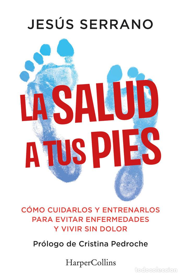 Libri: LA SALUD A TUS PIES - SERRANO, JESUS