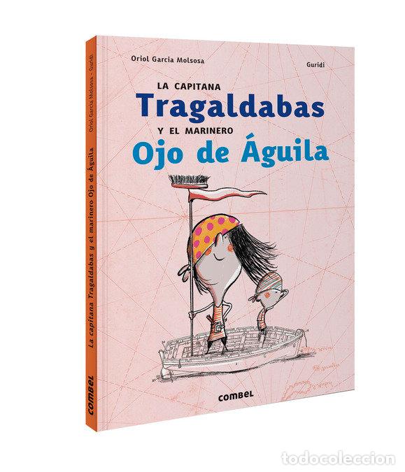 Libri: LA CAPITANA TRAGALDABAS Y EL MARINERO OJO DE AGUILA - GARCIA MOLSOSA, ORIOL