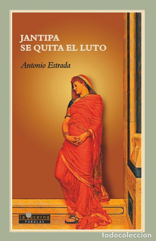 Libri: JANTIPA SE QUITA EL LUTO - ESTRADA, ANTONIO