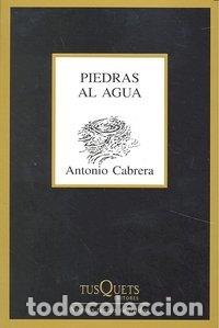 Livros: PIEDRAS AL AGUA - CABRERA, ANTONIO