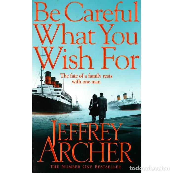 books: BE CAREFUL WHAT YOU WISH FOR - JEFFREY ARCHER