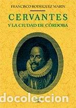 Libros: CERVANTES Y LA CIUDAD DE CORDOBA - RODRIGUEZ MARIN, FRANCISCO