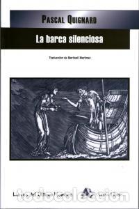 Libros: BARCA SILENCIOSA,LA - QUIGNARD, PASCAL
