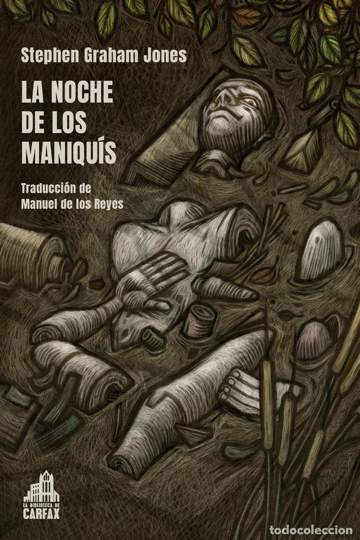 Libri: NOCHE DE LOS MANIQUIS,LA - JONES, STEPHEN GRAHAM