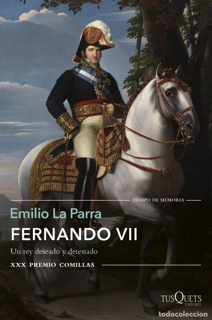 B&uuml;cher: FERNANDO VII (PREMIO COMILLAS 2018) - LA PARRA, EMILIO