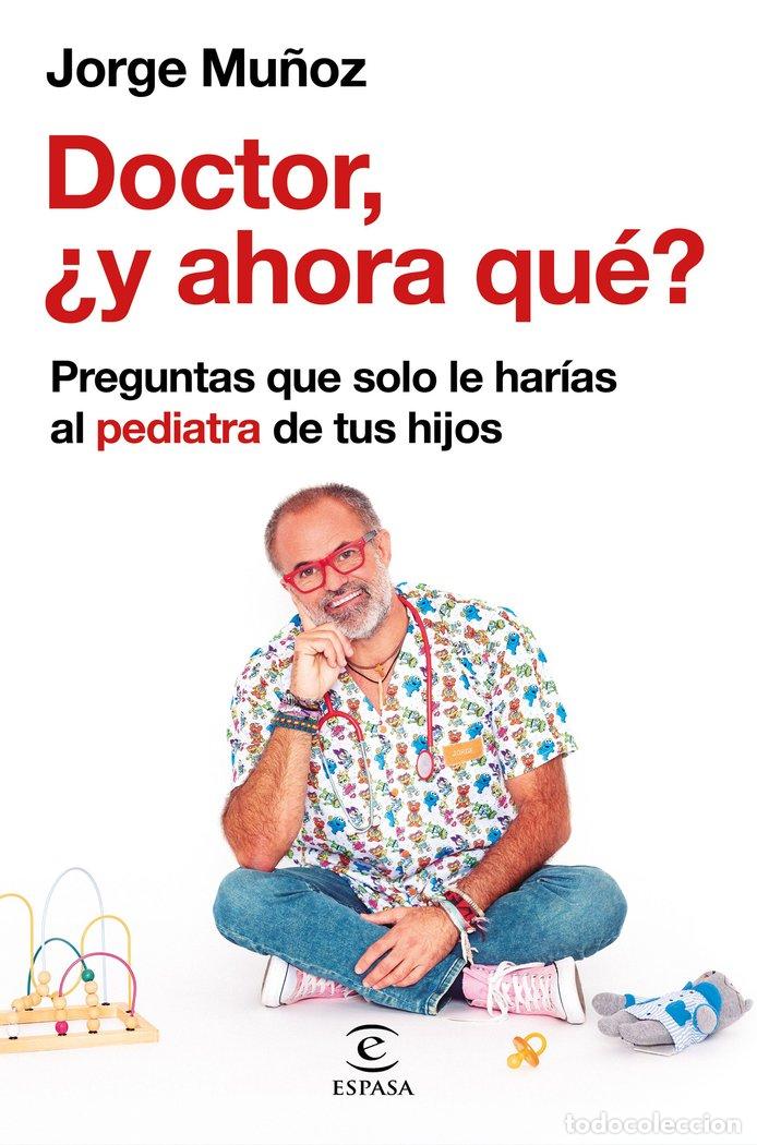 Libri: DOCTOR Y AHORA QUE - JORGE MU&Ntilde;OZ