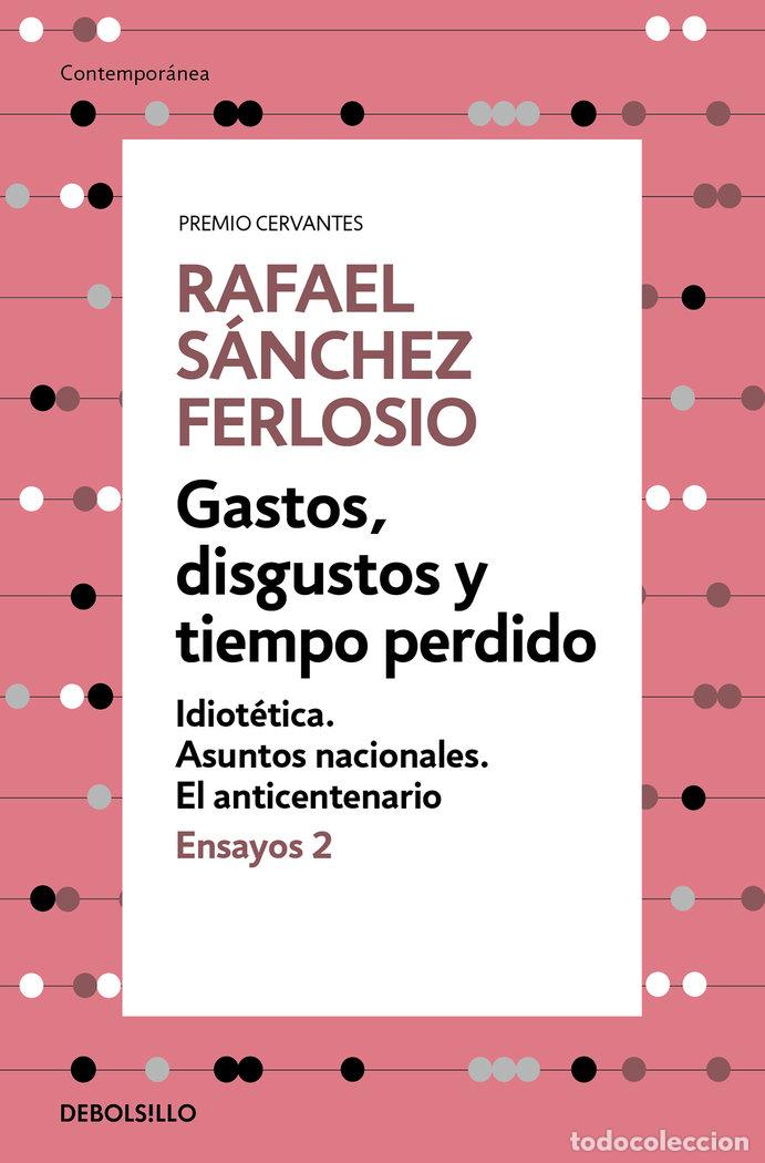 Libros: GASTOS DISGUSTOS Y TIEMPO PERDIDO (ENSAYO - RAFAEL SANCHEZ FERLOSIO