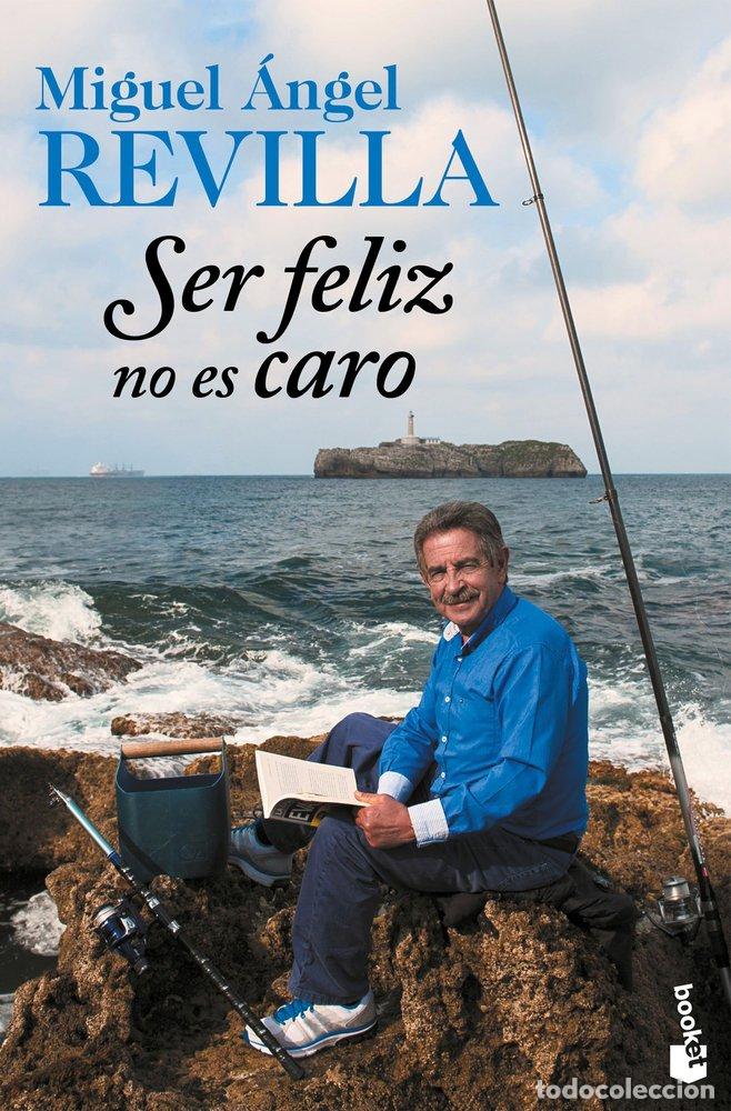 Libri: SER FELIZ NO ES CARO - MIGUEL ANGEL REVILLA