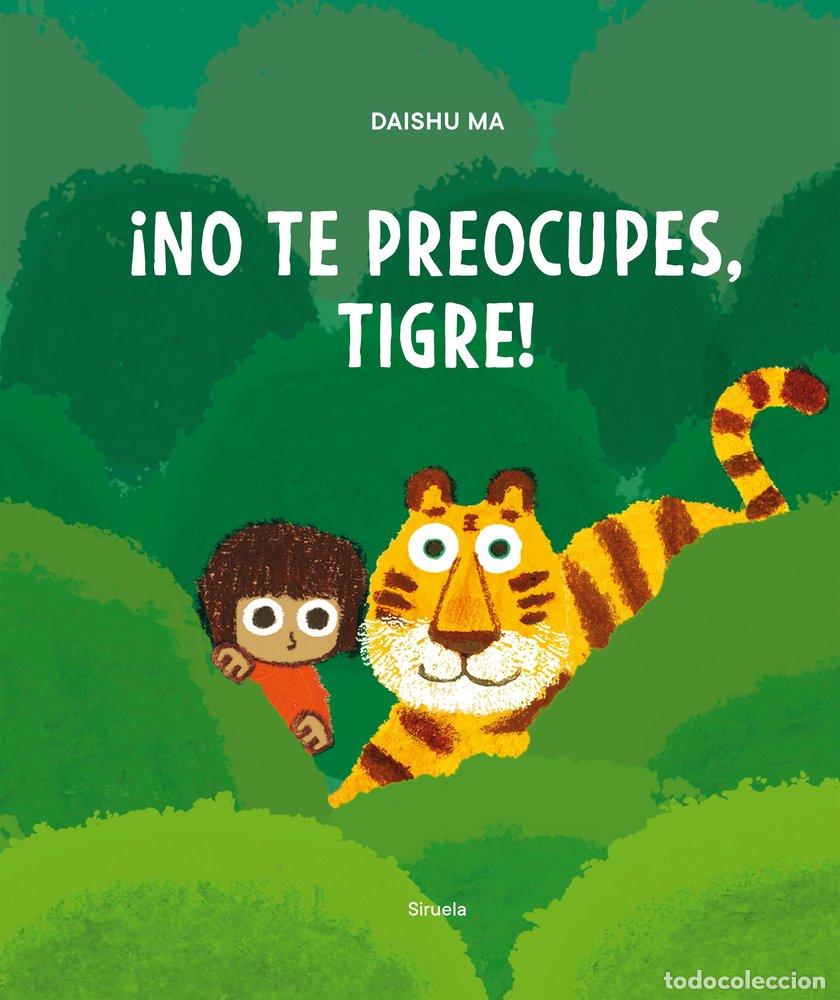 Libri: NO TE PREOCUPES TIGRE - MA, DAISHU