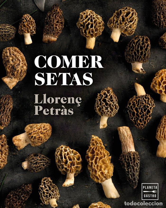 Libros: COMER SETAS - LLOREN&Ccedil; PETR&middot;S RIBAS