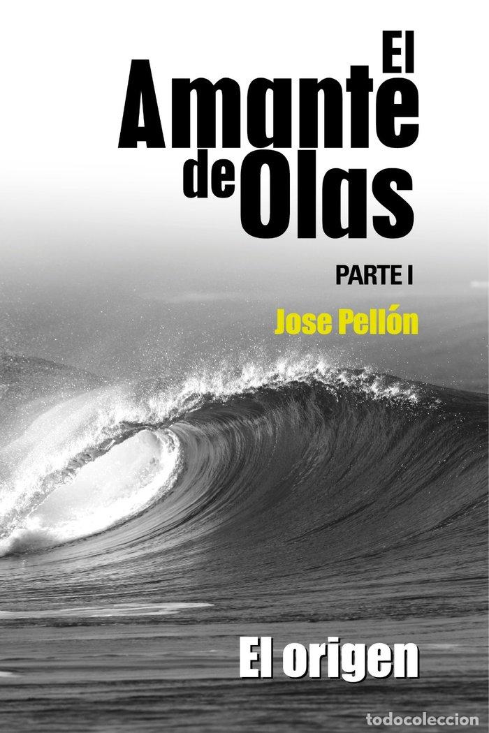 Libri: EL AMANTE DE OLAS I - PELLON MARTIN, JOSE