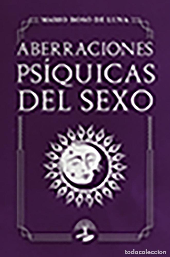 Libri: ABERRACIONES PSIQUICAS DEL SEXO - ROSO DE LUNA, MARIO
