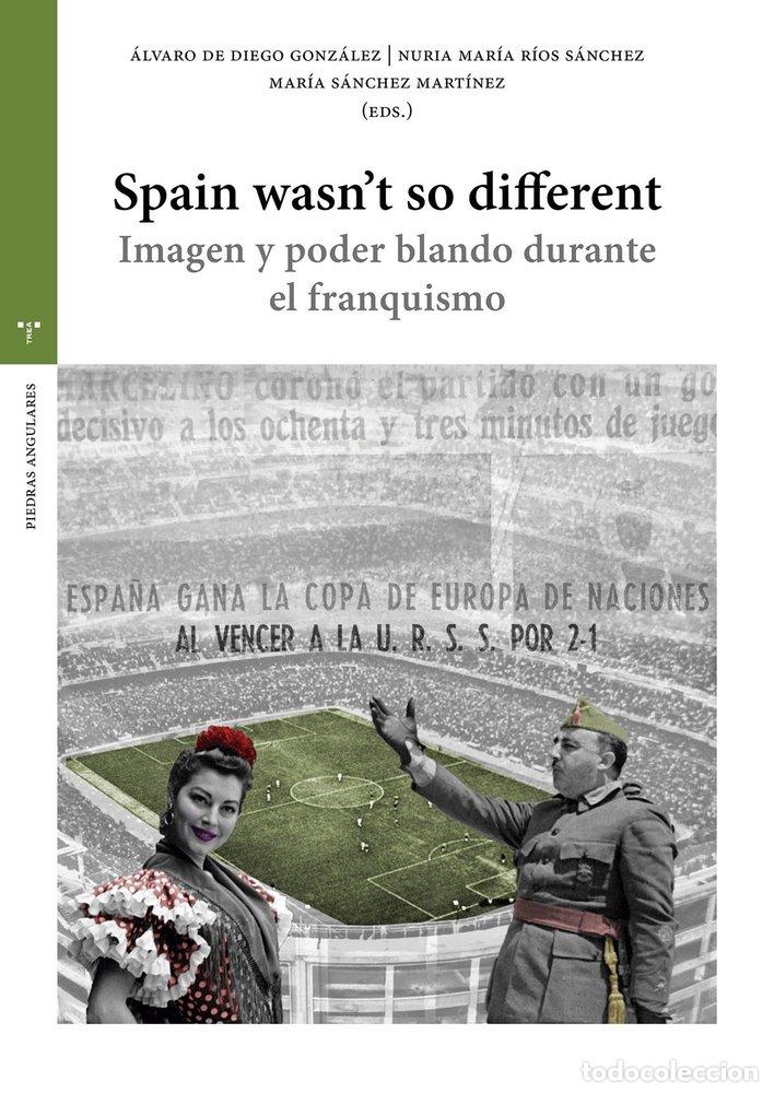 B&uuml;cher: SPAIN WASN'T SO DIFFERENT - DIEGO GONZALEZ, ALVARO DE