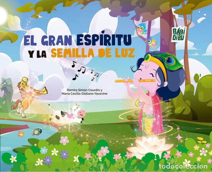 Libros: EL GRAN ESPIRITU Y LA SEMILLA DE LUZ - GIULIANO YACOVINO, MARIA CECILIA