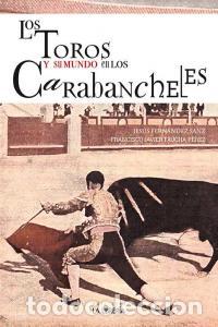 Libros: TOROS Y SU MUNDO EN LOS CARABANCHELES,LOS - FERNANDEZ SANZ, JESUS