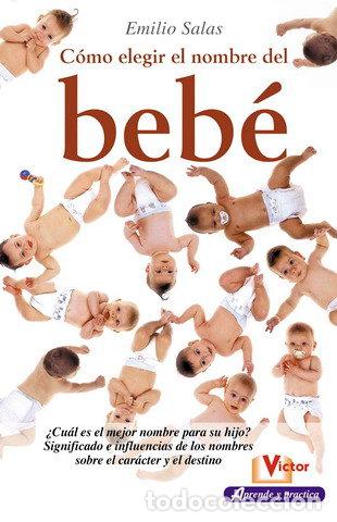 Libros: COMO ELEGIR EL NOMBRE DEL BEBE - SALAS, EMILIO