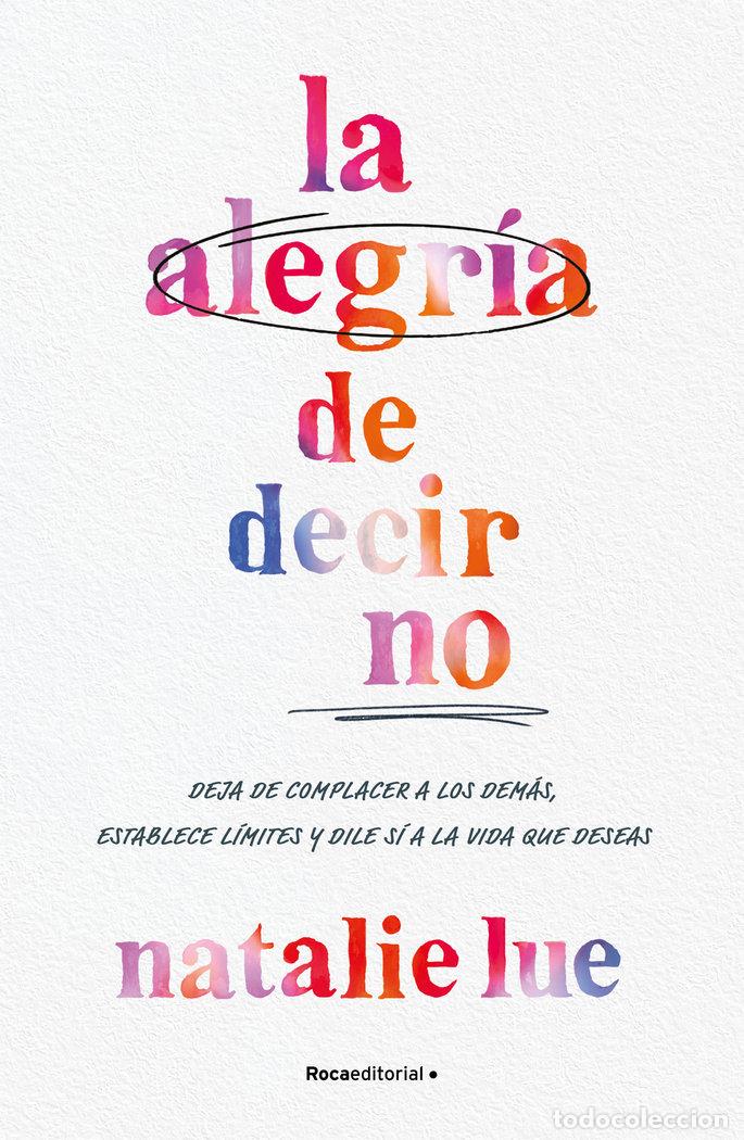 Libros: LA ALEGRIA DE DECIR NO - NATALIE LUE