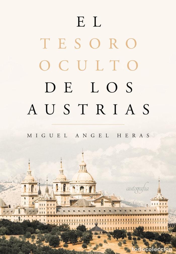Livros: TESORO OCULTO DE LOS AUSTRIAS,EL - HERAS, MIGUEL ANGEL