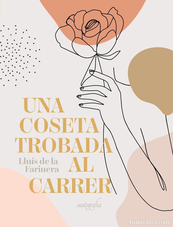 Livros: UNA COSETA TROBADA AL CARRER - DE LA FARINERA, LLUIS