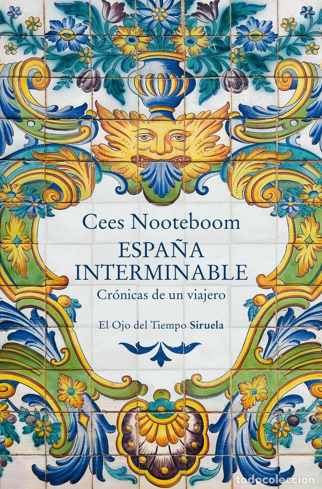 Libros: ESPA&Ntilde;A INTERMINABLE - Cees Nooteboom - Foto 1