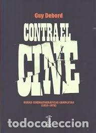 Libri: CONTRA EL CINE - DEBORD, GUY