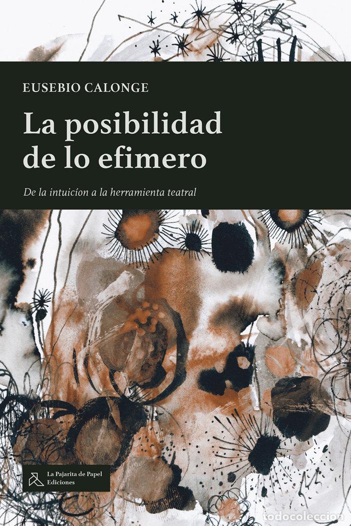 Libros: POSIBILIDAD DE LO EFIMERO,LA - CALONGE, EUSEBIO