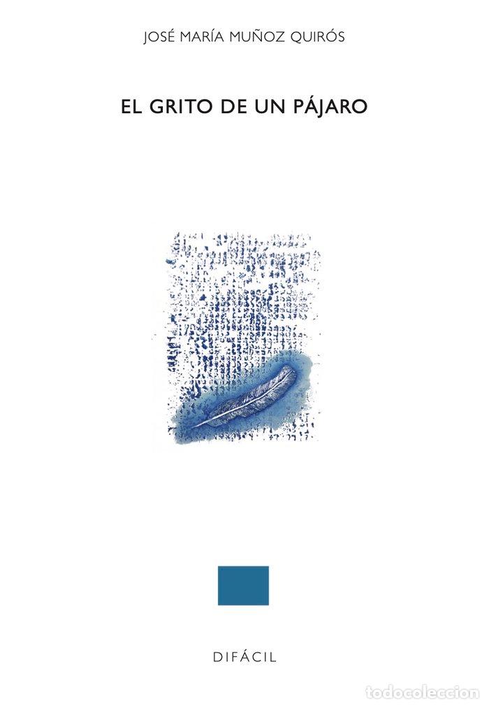 B&uuml;cher: GRITO DE UN PAJARO,EL - MU&Ntilde;OZ QUIROS, JOSE MARIA