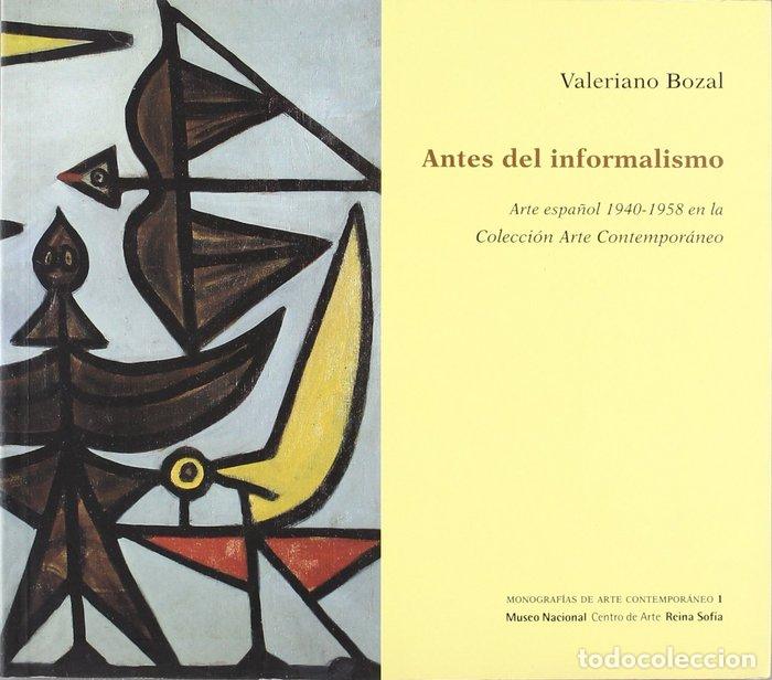 Libri: ANTES DEL INFORMALISMO. ARTE ESPA&Ntilde;OL 1940-1958 - BOZAL, VALERIANO