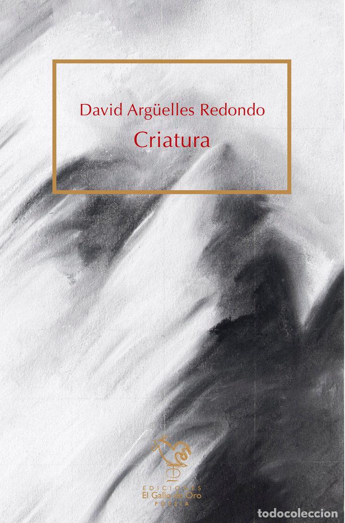 Libri: CRIATURA - ARGUELLES REDONDO, DAVID