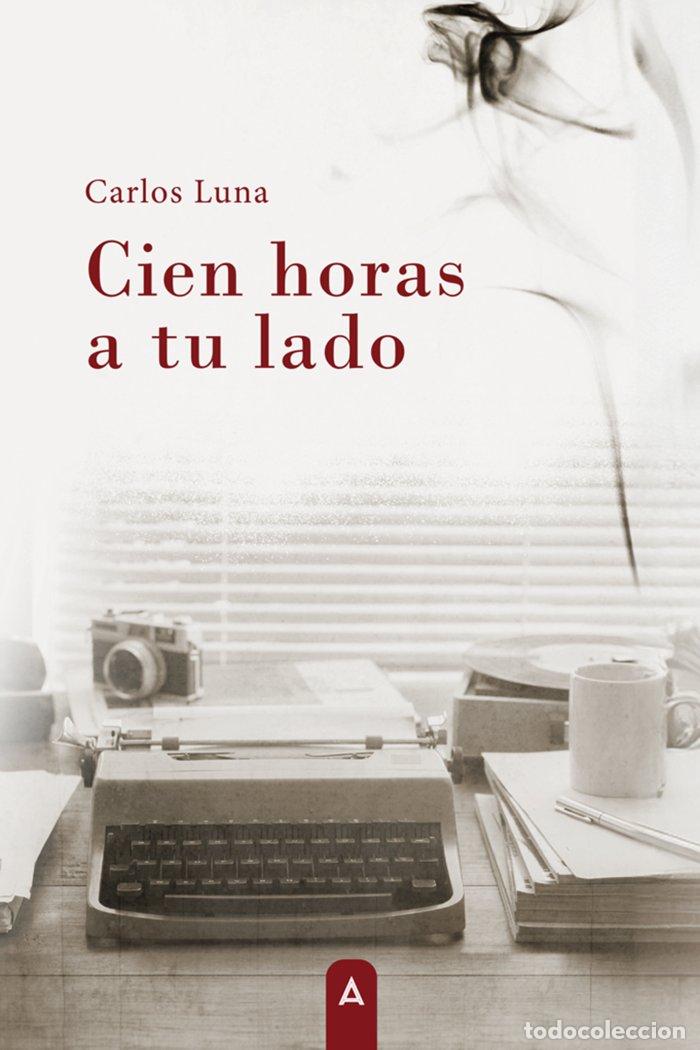 Livres: CIEN HORAS A TU LADO - LUNA, CARLOS