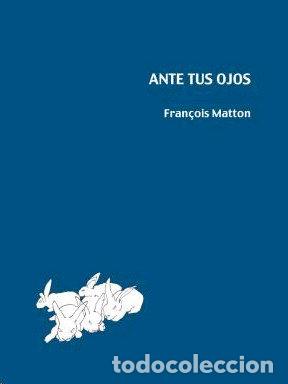 Livres: ANTE TUS OJOS - MATTON, FRANCOIS