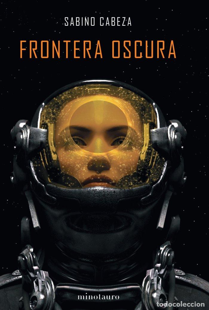 books: FRONTERA OSCURA PREMIO MINOTAURO 2020 - CABEZA ABUIN, SABINO