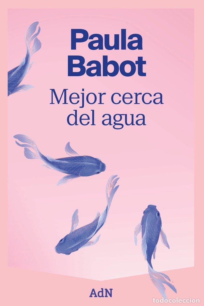 books: MEJOR CERCA DEL AGUA - BABOT, PAULA