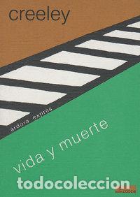 Libri: VIDA Y MUERTE - CREELEY, ROBERT
